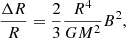 $$ \begin{aligned} \frac{\Delta R}{R} = \frac{2}{3} \frac{R^4}{GM^2} B^{2}, \end{aligned} $$