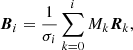 $$ \begin{aligned} {\boldsymbol{B}}_i = \frac{1}{\sigma _i} \sum _{k=0}^i M_k {\boldsymbol{R}}_k, \end{aligned} $$