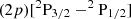 $ (2p)[\rm ^2 P_{3/2} - ^2 P_{1/2}] $