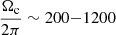 $ \frac{\Omega_{\mathrm{c}}}{2\pi} \sim 200{-}1200 $