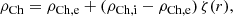 $$ \begin{aligned}&\rho _{\rm Ch} = \rho _{\rm Ch,e} + (\rho _{\rm Ch,i}-\rho _{\rm Ch,e})\, \zeta (r),\end{aligned} $$