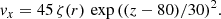 $$ \begin{aligned}&v_x = 45\,\zeta (r)\,\exp {((z-80)/30)^2}. \end{aligned} $$