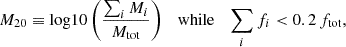 $$ \begin{aligned} M_{20} \equiv \mathrm{log10} \left(\frac{\sum _i M_i}{M_{\rm tot}}\right) \quad \mathrm{while} \quad \sum _i f_i < 0.2\,f_{\rm tot}, \end{aligned} $$
