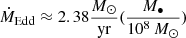 $ {\dot{M}_{\mathrm{Edd}} \approx 2.38\frac{M_\odot}{\mathrm{yr}}(\frac{M_\bullet}{10^8\,M_\odot})} $