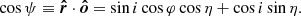 $$ \begin{aligned} \cos \psi \equiv \boldsymbol{\hat{r}} \cdot \boldsymbol{\hat{o}} = \sin i \cos \varphi \cos \eta + \cos i \sin \eta . \end{aligned} $$