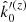 $ {\hat{k}}^{{\prime}(z)}_0 $