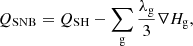 $$ \begin{aligned} Q_{\mathrm{SNB} } = Q_{\mathrm{SH} } - \sum _{\rm g}{\frac{\lambda _{\rm g}}{3}\nabla H_{\rm g}}, \end{aligned} $$