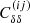 $ C_{\delta \delta}^{(i j)} $