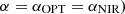 $ \alpha= \alpha_{\mathrm{OPT}}=\rm\alpha_{\mathrm{NIR}}) $