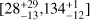 $\left[ {28_{ - 13}^{ + 29},134_{ - 12}^{ + 1}} \right]$