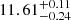 $ 11.61^{+0.11}_{-0.24} $