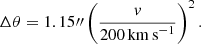 $$ \begin{aligned} \Delta \theta = 1.15{\prime \prime }\left( \frac{v}{200 \, \mathrm {km\,s}^{-1} } \right)^2. \end{aligned} $$