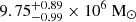 $ 9.75^{+0.89}_{-0.99} \times10^{6}~\mathrm{M_{\odot}} $