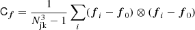 $$ \begin{aligned} \mathsf C _{\boldsymbol{f}}&= \frac{1}{N_{\mathrm{jk} }^3 -1} \sum _i (\boldsymbol{f}_i - \boldsymbol{f}_0) \otimes (\boldsymbol{f}_i - \boldsymbol{f}_0)\end{aligned} $$