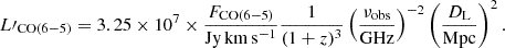 $$ \begin{aligned} L\prime _{\rm CO(6-5)} = 3.25 \times 10^{7} \times \dfrac{F_{\rm CO(6-5)}}{\mathrm{Jy\,km\,s^{-1}}} \dfrac{1}{(1+z)^{3}} \left(\dfrac{\nu _{\rm obs}}{\mathrm{GHz}}\right)^{-2} \left(\dfrac{D_{\rm L}}{\mathrm{Mpc}}\right)^{2} .\end{aligned} $$