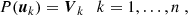 $$ \begin{aligned} P({\boldsymbol{u}}_k) = {\boldsymbol{V}}_k\ \ \ k=1,\ldots ,n \ , \end{aligned} $$