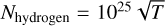$\[N_{\text {hydrogen }}=10^{25} \sqrt{T}\]$