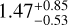 $\[1.47_{-0.53}^{+0.85}\]$