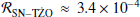 $ \mathcal{R}_\mathrm{SN-T\dot{Z}O} \approx {3.4\times 10^{-4}} $
