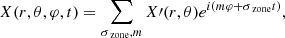 $$ \begin{aligned} X(r,\theta ,\varphi ,t) = \sum _{\sigma _{\text{ zone}}, m}X\prime (r,\theta ) e^{i(m\varphi + \sigma _{\text{ zone}} t)},\end{aligned} $$