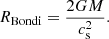 $$ \begin{aligned} R_\mathrm{Bondi}&= \frac{2GM}{c_\mathrm{s} ^2}. \end{aligned} $$