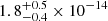 $ 1.8^{+0.5}_{-0.4}\times 10^{-14} $