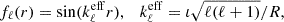 $$ \begin{aligned} f_{\ell }(r) = \sin (k^\mathrm{eff}_\ell r),\quad k^\mathrm{eff}_\ell = \iota \sqrt{\ell (\ell +1)}/R, \end{aligned} $$