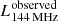 $ L_{\mathrm{144\,MHz}}^{\mathrm{observed}} $