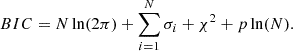 $$ \begin{aligned} BIC = N \ln (2\pi ) + \sum _{i=1}^{N} \sigma _i + \chi ^2 + p\ln (N). \end{aligned} $$