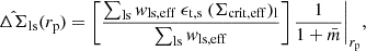 $$ \begin{aligned} \hat{\Delta \Sigma }_{\rm ls} (r_{\rm p}) = \left[ \frac{\sum _{\rm ls} w_{\rm ls, eff} \ \epsilon _{\rm t,s} \ (\Sigma _{\rm crit, eff})_{\rm l}}{\sum _{\rm ls} w_{\rm ls, eff} } \right] \frac{1}{1+\bar{m}} \Bigg |_{r_{\rm p}} , \end{aligned} $$