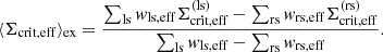 $$ \begin{aligned} \langle \Sigma _{\rm crit, eff} \rangle _{\rm ex} = \frac{\sum _{\rm ls} w_{\rm ls, eff} \Sigma _{\rm crit, eff}^\mathrm{(ls)} - \sum _{\rm rs} w_{\rm rs, eff} \Sigma _{\rm crit, eff}^\mathrm{(rs)}}{\sum _{\rm ls} w_{\rm ls, eff} - \sum _{\rm rs} w_{\rm rs, eff}} . \end{aligned} $$