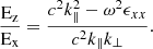 $$ \begin{aligned} \frac{\rm E_z}{\rm E_x} =\frac{c^2 k_{\parallel }^2 -\omega ^2 \epsilon _{xx}}{c^2 k_{\parallel }k_{\perp }} . \end{aligned} $$