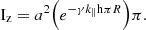 $$ \begin{aligned} \mathrm{I_z} =a^2\Bigr (e^{-\gamma k_{\parallel }\mathrm{h} \pi R}\Bigr )\pi . \end{aligned} $$