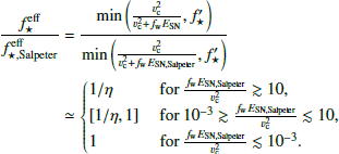 $$ \begin{aligned} \frac{f_\star ^\mathrm{eff}}{f_{\rm \star , Salpeter}^\mathrm{eff}}&= \frac{\min \left( \frac{v_{\rm c}^2}{v_{\rm c}^2+f_{\rm w} E_{\rm SN}}, f_\star ^{\prime } \right)}{\min \left( \frac{v_{\rm c}^2}{v_{\rm c}^2+f_{\rm w} E_{\rm SN,Salpeter}}, f_\star \prime \right)} \\ &\simeq {\left\{ \begin{array}{ll} 1/\eta \ \ &\mathrm{for}\ \frac{f_{\rm w} E_{\rm SN,Salpeter}}{v_{\rm c}^2} \gtrsim 10,\\ [1/\eta , 1] \ \ &\mathrm{for}\ 10^{-3}\gtrsim \frac{f_{\rm w} E_{\rm SN,Salpeter}}{v_{\rm c}^2} \lesssim 10,\\ 1 \ \ &\mathrm{for}\ \frac{f_{\rm w} E_{\rm SN,Salpeter}}{v_{\rm c}^2} \lesssim 10^{-3}. \end{array}\right.} \nonumber \end{aligned} $$