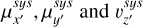 $\mu _{x\prime }^{sys},\mu _{y\prime }^{sys}{\rm{and}}v_{\prime }^{sys}$
