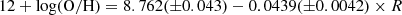 $$ \begin{aligned} 12+\log (\mathrm{O/H}) = 8.762(\pm 0.043) -0.0439(\pm 0.0042) \times R \end{aligned} $$