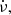 $ \dot\nu, $