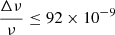 $ \frac{\Delta\nu}{\nu} \leq 92 \times 10^{-9} $