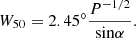 $$ \begin{aligned} W_{50} = 2.45^\circ \frac{P^{-1/2}}{\mathrm{sin} \alpha }. \end{aligned} $$