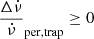 $ \frac{\Delta\dot\nu}{\dot\nu}_{\mathrm{per,trap}}\geq0 $