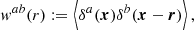$$ \begin{aligned} { w}^{ab}(r) := \left\langle \delta ^{a}(\boldsymbol{x})\delta ^{b}(\boldsymbol{x}-\boldsymbol{r}) \right\rangle , \end{aligned} $$