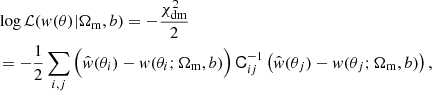 $$ \begin{aligned}&\log \mathcal{L} ({ w}(\theta )| \Omega _{\mathrm{m} }, b) = -\frac{\chi _{\mathrm{dm} }^2}{2} \nonumber \\&= -\frac{1}{2}\sum _{i,j} \Big (\hat{{ w}}(\theta _i)- { w}(\theta _i; \Omega _{\mathrm{m} }, b)\Big ) \,\mathsf{C }^{-1}_{ij} \left(\hat{{ w}}(\theta _j)- { w}(\theta _j; \Omega _{\mathrm{m} }, b)\right), \end{aligned} $$
