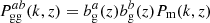 $ P^{ab}_{\mathrm{gg}}(k, z) = b^a_{\mathrm{g}}(z)b^b_{\mathrm{g}}(z)P_{\mathrm{m}}(k, z) $