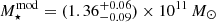 $ {M_{\star}^{\mathrm{mod}}} = (1.36_{-0.09}^{+0.06}) \times 10^{11}\,{M_\odot} $