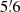 $ 5{{{\overset{\prime}{.}}}}6 $