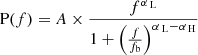 $$ \text{ P}(f) = A \times \frac{f^{\alpha _{\text{ L}}}}{1 + \left(\frac{f}{f_{\rm b}}\right)^{\alpha _{\text{ L}} - \alpha _{\text{ H}}}} $$