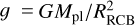 $= G{M_{{\rm{pl}}}}/R_{{\rm{RCB}}}^2$