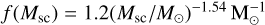 $f\left( {{M_{{\rm{sc}}}}} \right) = 1.2{\left( {{M_{{\rm{sc}}}}/{M_ \odot }} \right)^{ - 1.54}}{\rm{M}}_ \odot ^{ - 1}$
