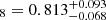 $ _{8} = 0.813^{+0.093}_{-0.068} $