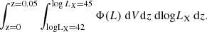 $$ \begin{aligned} \int _{\rm z=0}^\mathrm{z=0.05} \int _{\rm logL_X=42}^{\log {L_X}=45} \Phi (L) ~{\mathrm{d}V}{\mathrm{d}z}~{\mathrm{dlog} }{L_{\rm X}}~\mathrm{d} z. \end{aligned} $$